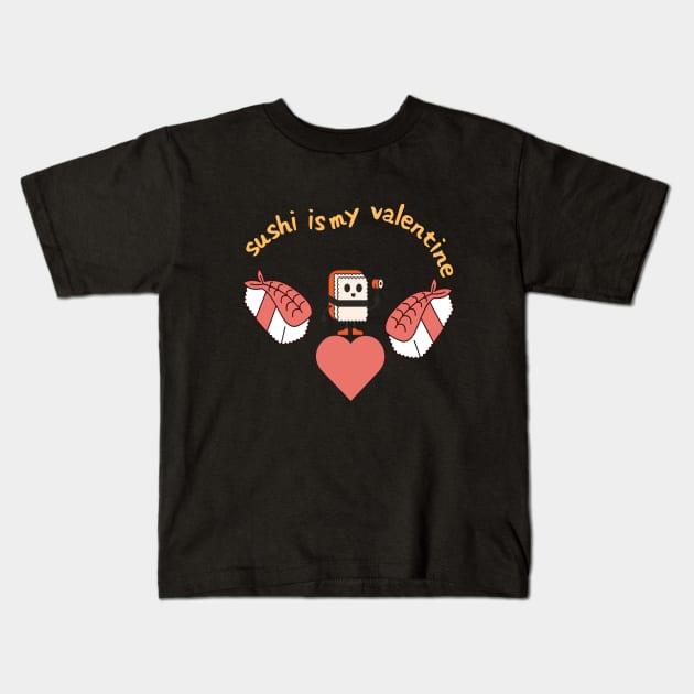 Sushi is my valentine Kids T-Shirt by Color by EM